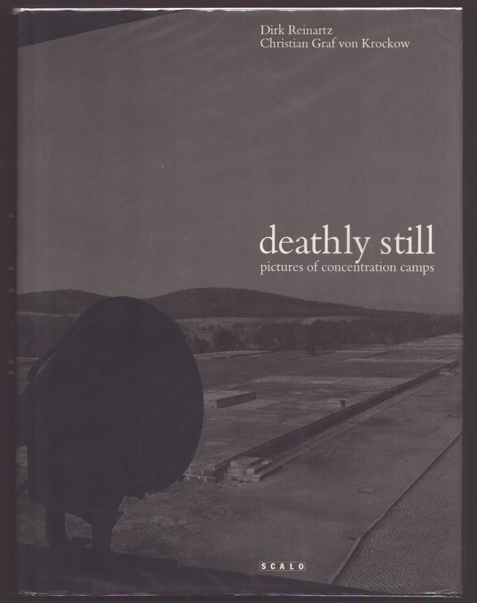DEATHLY STILL Pictures of Concentration Camps