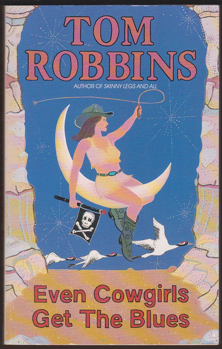 EVEN COWGIRLS GET THE BLUES A Novel