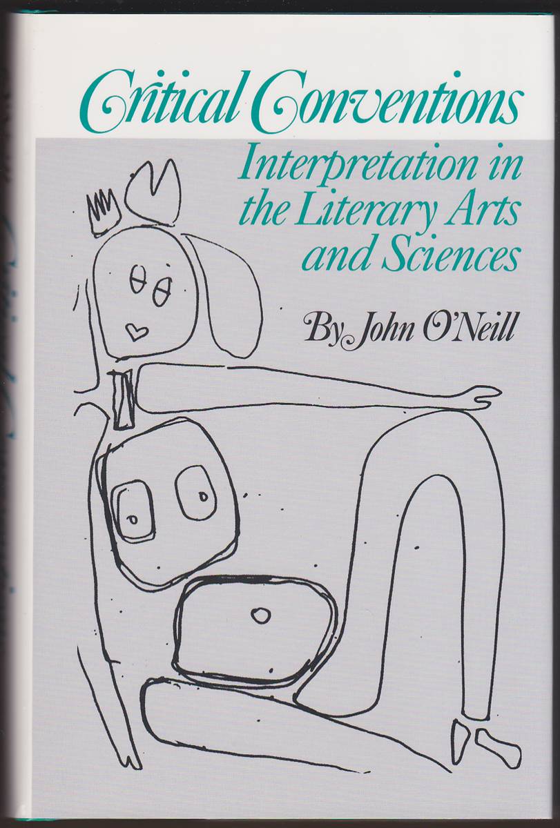 CRITICAL CONVENTIONS Interpretation in the Literary Arts and Sciences