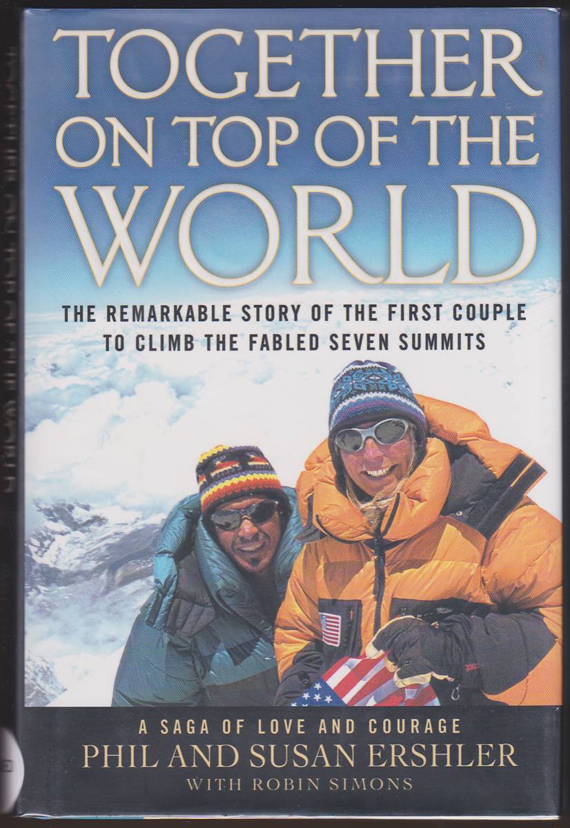 TOGETHER ON TOP OF THE WORLD The Remarkable Story of the First Couple to Climb the Fabled Seven Summits