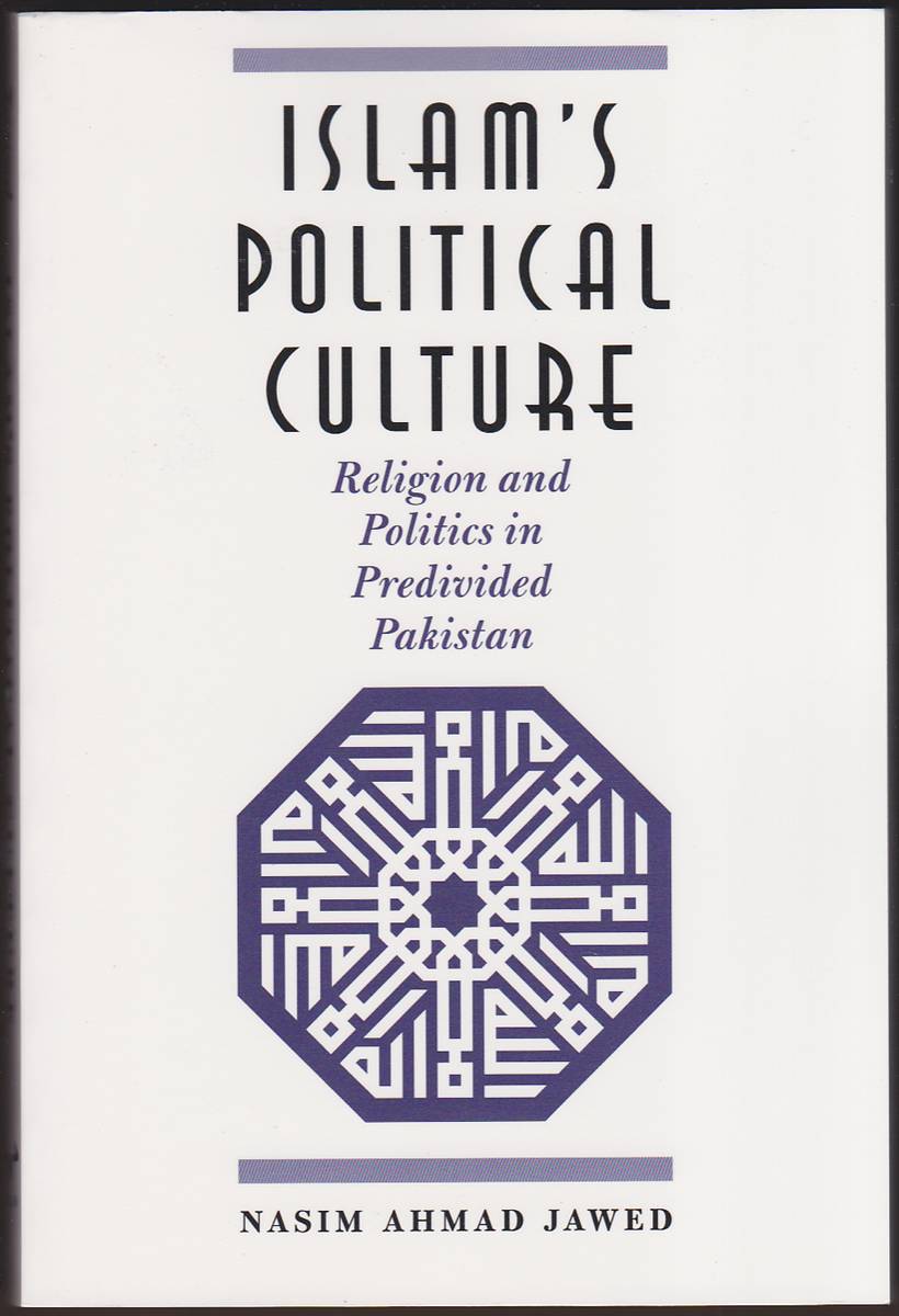 ISLAM'S POLITICAL CULTURE Religion and Politics in Predivided Pakistan