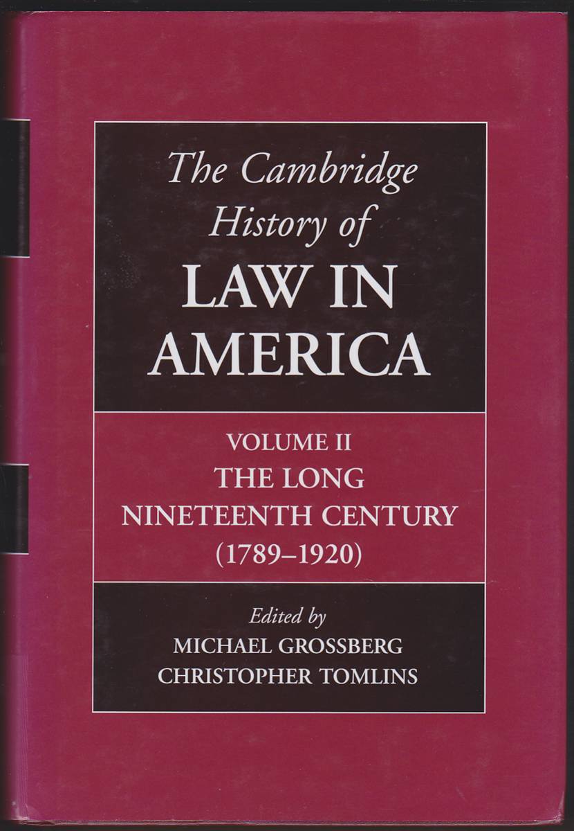 THE CAMBRIDGE HISTORY OF LAW IN AMERICA VOLUME 2 The Long Nineteenth Century (1789-1920)