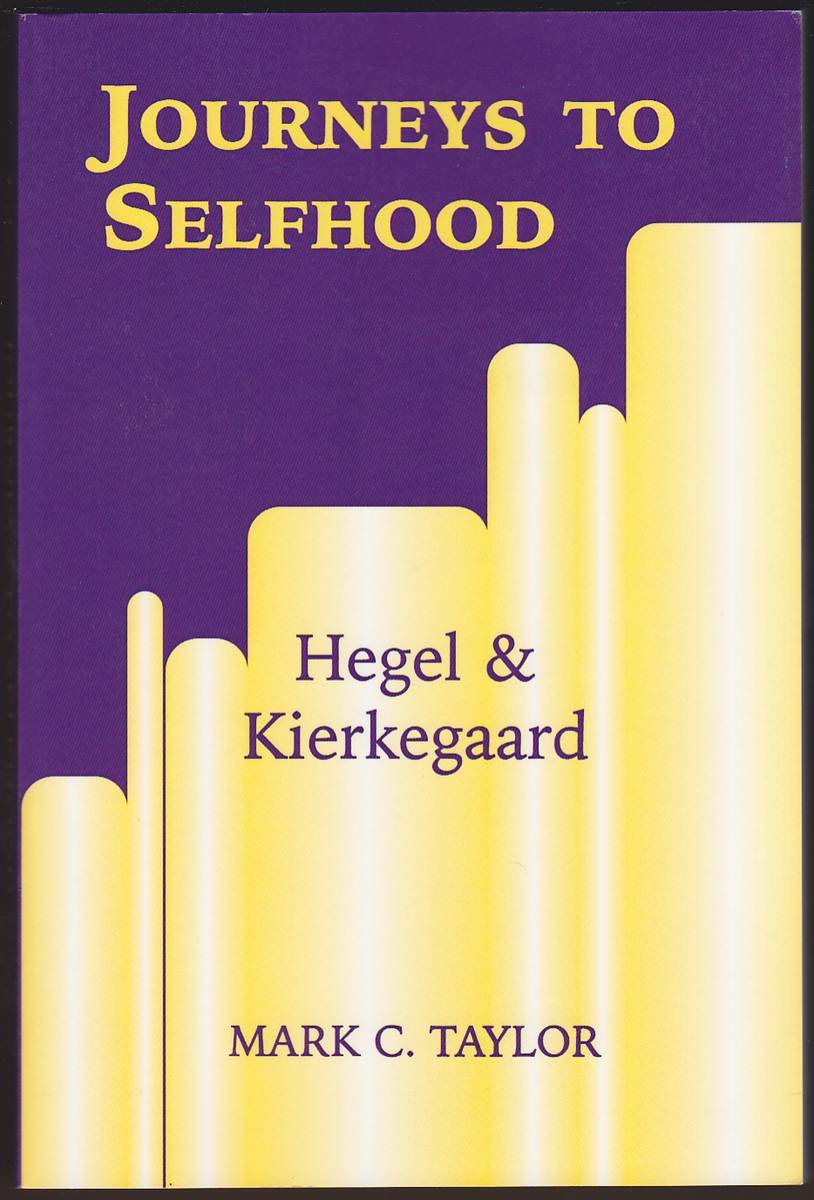 JOURNEYS TO SELFHOOD Hegel & Kierkegaard