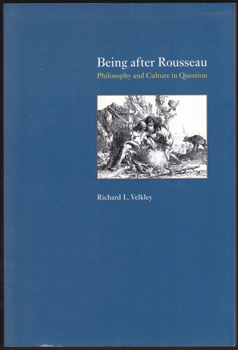 BEING AFTER ROUSSEAU Philosophy and Culture in Question