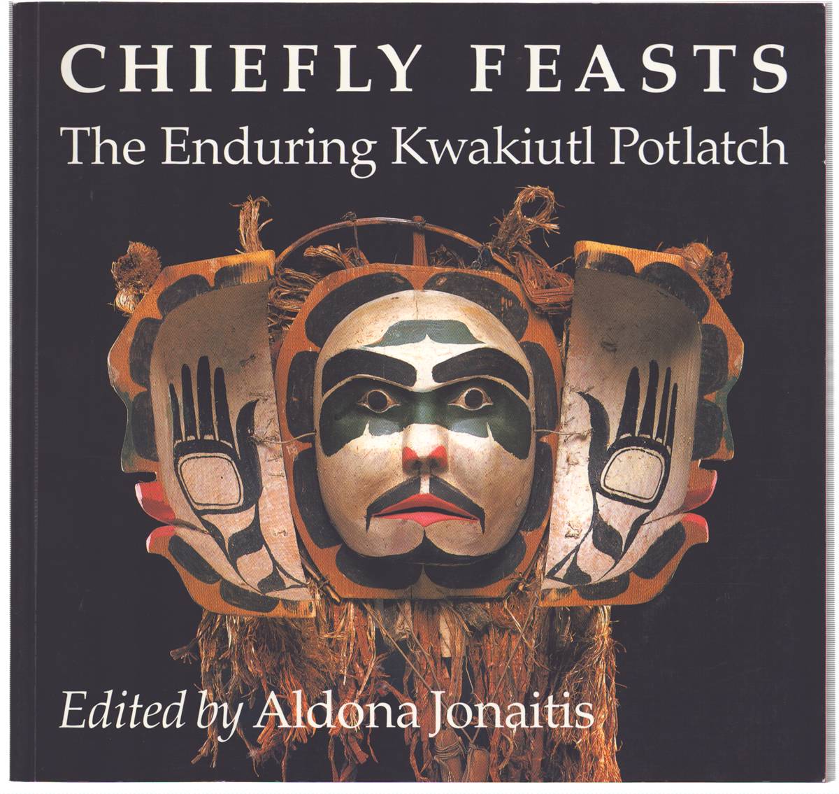 CHIEFLY FEASTS The Enduring Kwakiutl Potlatch