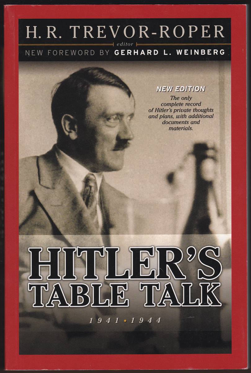 HITLER'S TABLE TALK 1941-1944 His Private Conversations