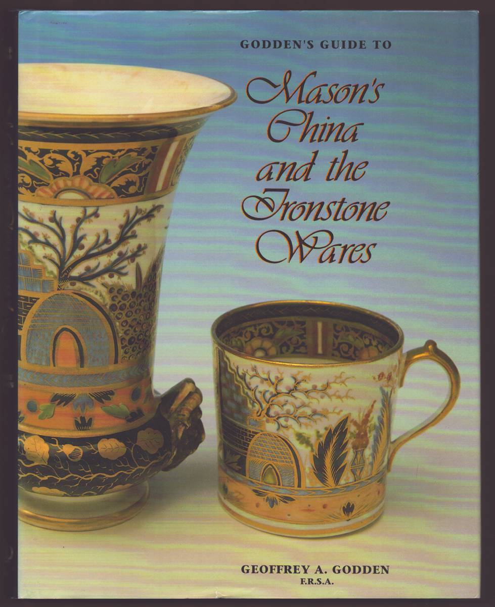 GODDEN'S GUIDE TO MASON'S CHINA AND THE IRONSTONE WARES