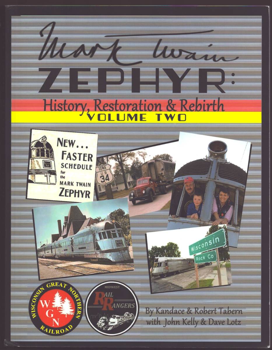 MARK TWAIN ZEPHYR History, Restoration & Rebirth: Volume Two