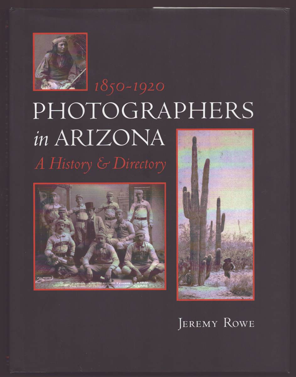 PHOTOGRAPHERS IN ARIZONA 1850-1920 a History and Directory