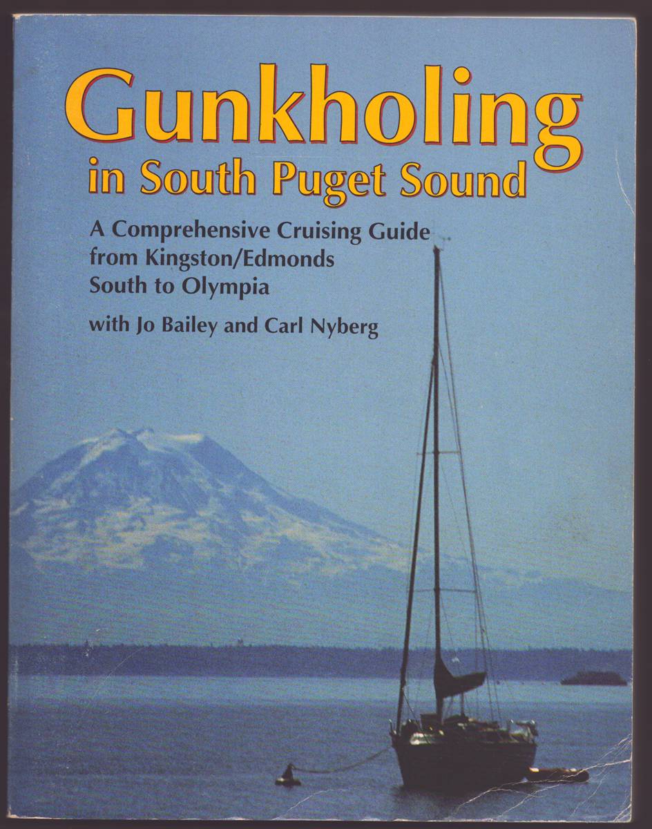 GUNKHOLING IN SOUTH PUGET SOUND A Comprehensive Cruising Guide from Kingston-Edmonds South to Olympia