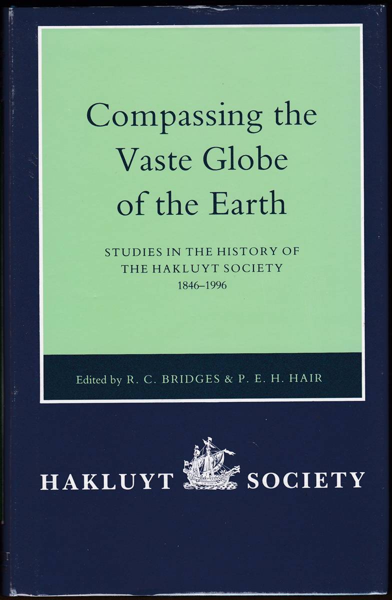 COMPASSING THE VASTE GLOBE OF THE EARTH Studies in the History of the Hakluyt Society 1846-1996