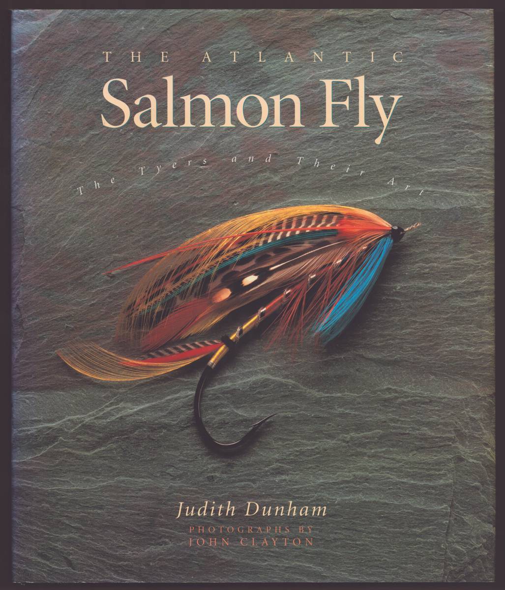 THE ATLANTIC SALMON FLY The Tyers and Their Art