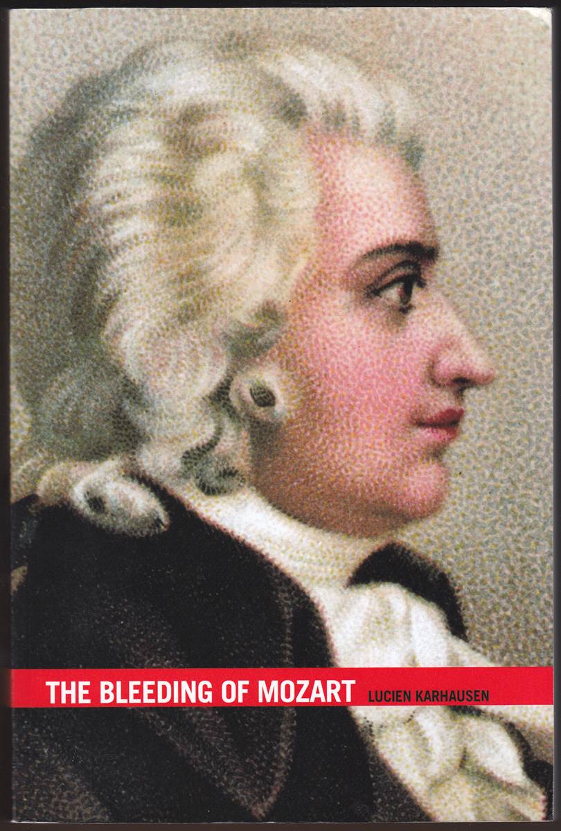 THE BLEEDING OF MOZART A Medical Glance on His Life, Illnesses and Personality