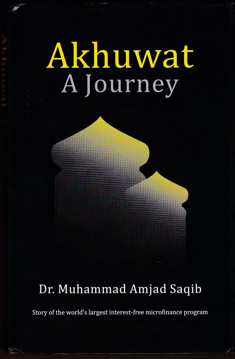 AKHUWAT A JOURNEY Story of the World's Largest Interest-Free Microfinance Program