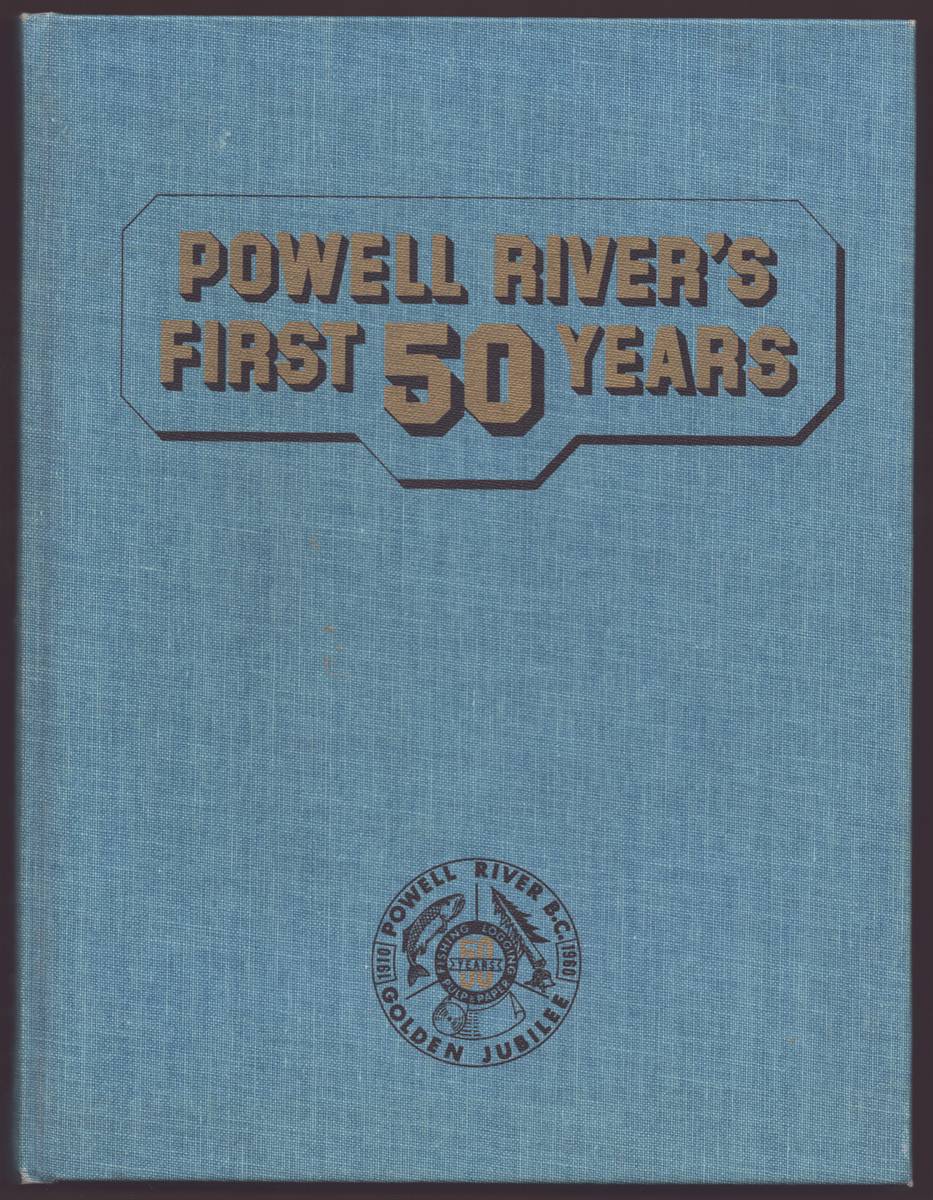 POWELL RIVER'S FIRST 50 YEARS Golden Jubilee 1910-1960