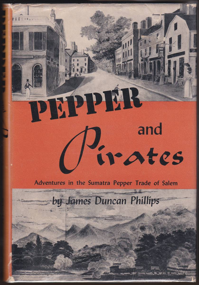 PEPPER AND PIRATES Adventures in the Sumatra Pepper Trade of Salem