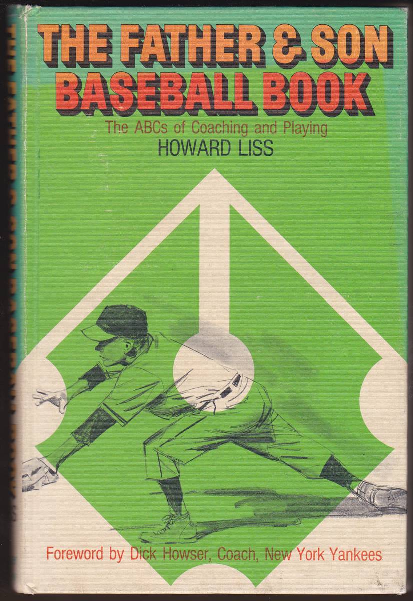 THE FATHER & SON BASEBALL BOOK The Abcs of Coaching and Playing
