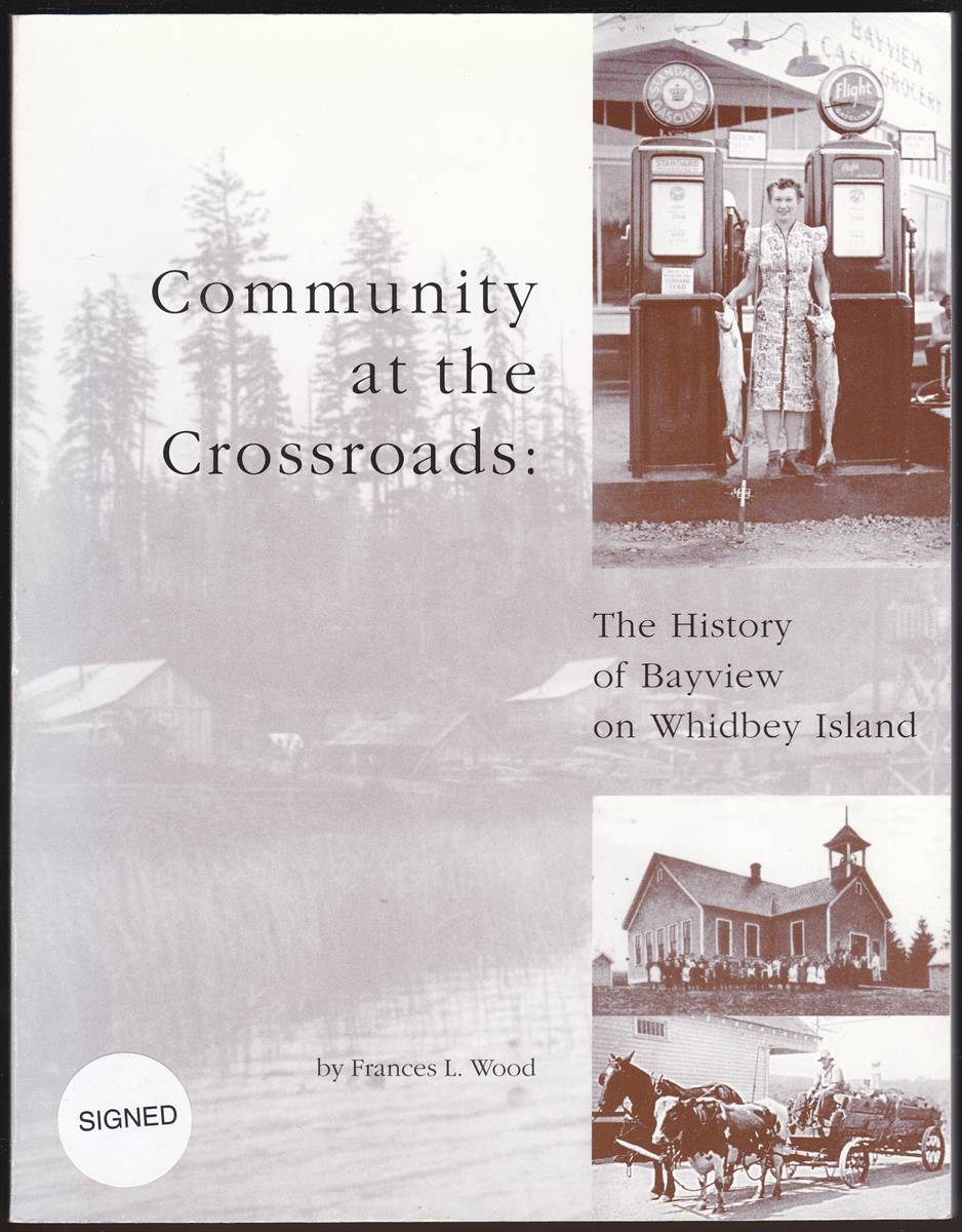 COMMUNITY AT THE CROSSROADS: The History of Bayview on Whidbey Island
