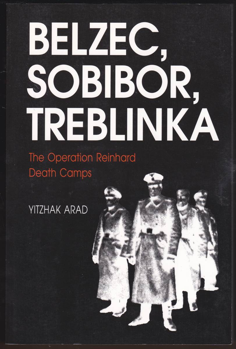 BELZEC, SOBIBOR, TREBLINKA The Operation Reinhard Death Camps