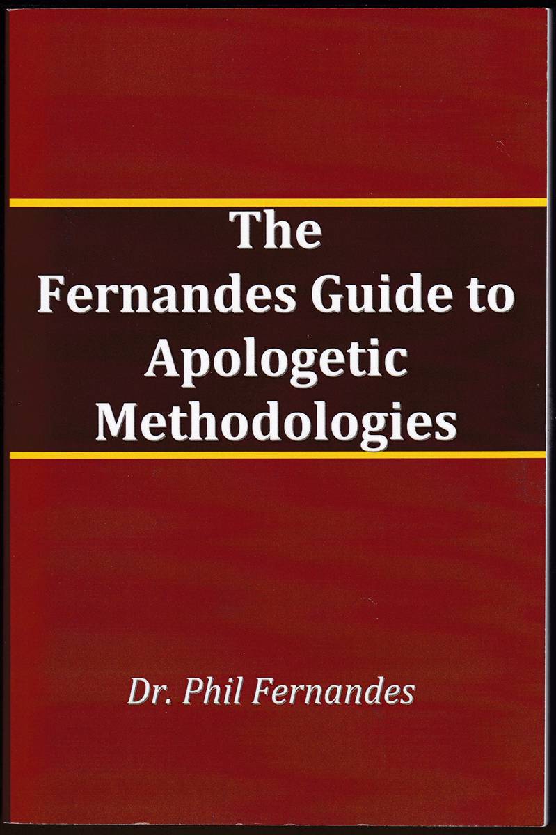 THE FERNANDES GUIDE TO APOLOGETIC METHODOLOGIES
