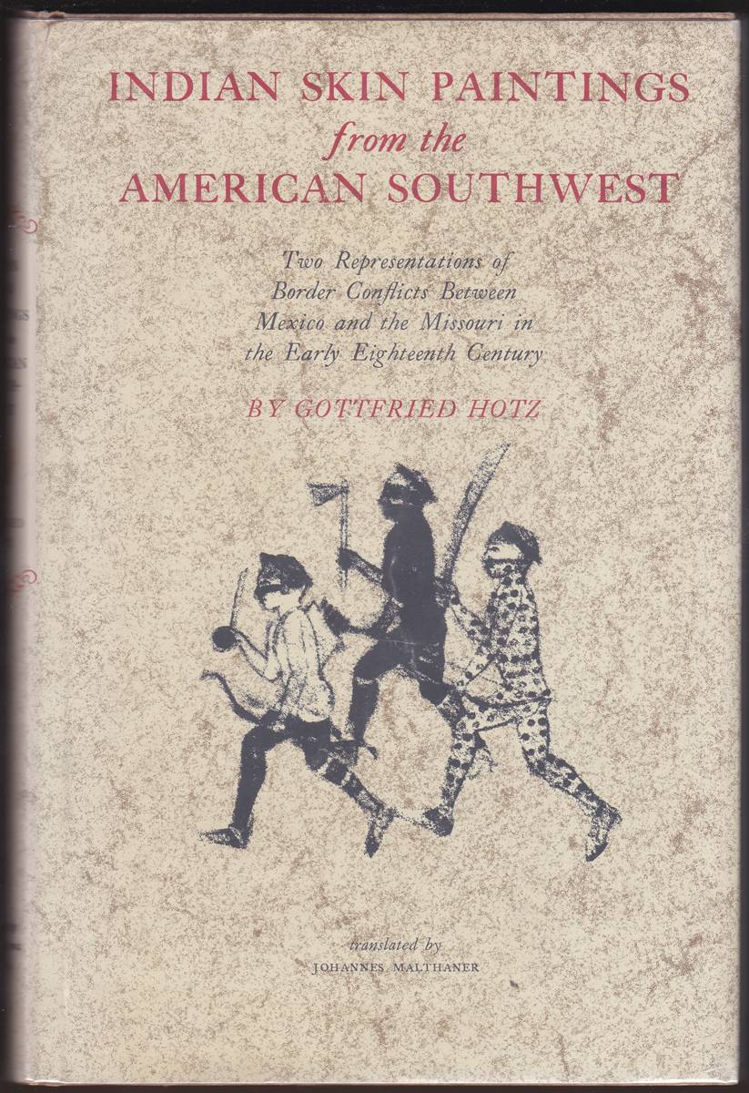 INDIAN SKIN PAINTINGS FROM THE AMERICAN SOUTHWEST Two Representations of Border Conflicts between Mexico and the Missouri in the Early Eighteenth Century