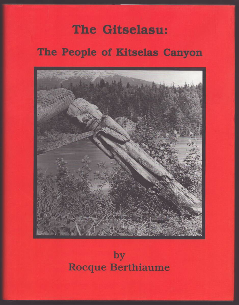THE GITSELASU: THE PEOPLE OF KITSELAS CANYON