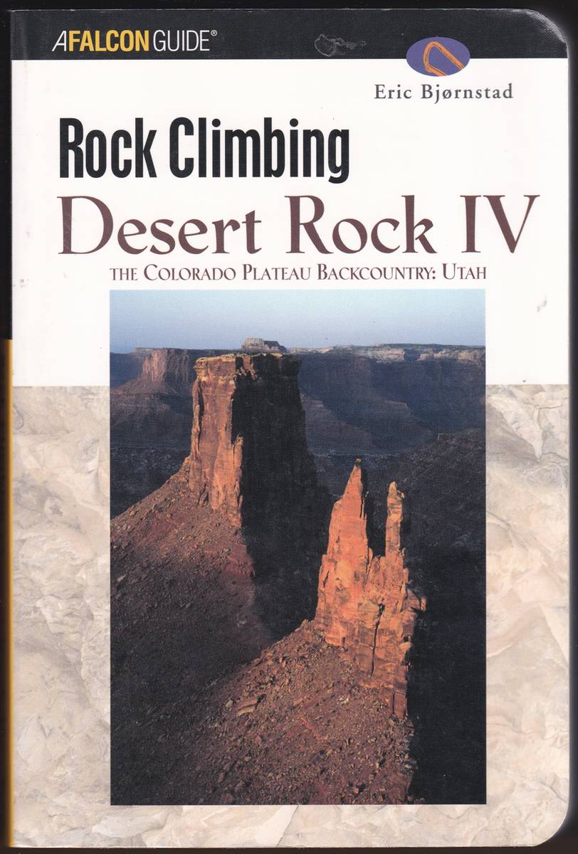 ROCK CLIMBING DESERT ROCK IV The Colorado Plateau Backcountry: Utah
