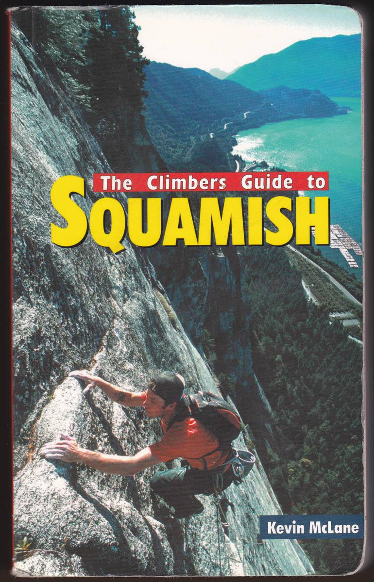 THE CLIMBERS GUIDE TO SQUAMISH