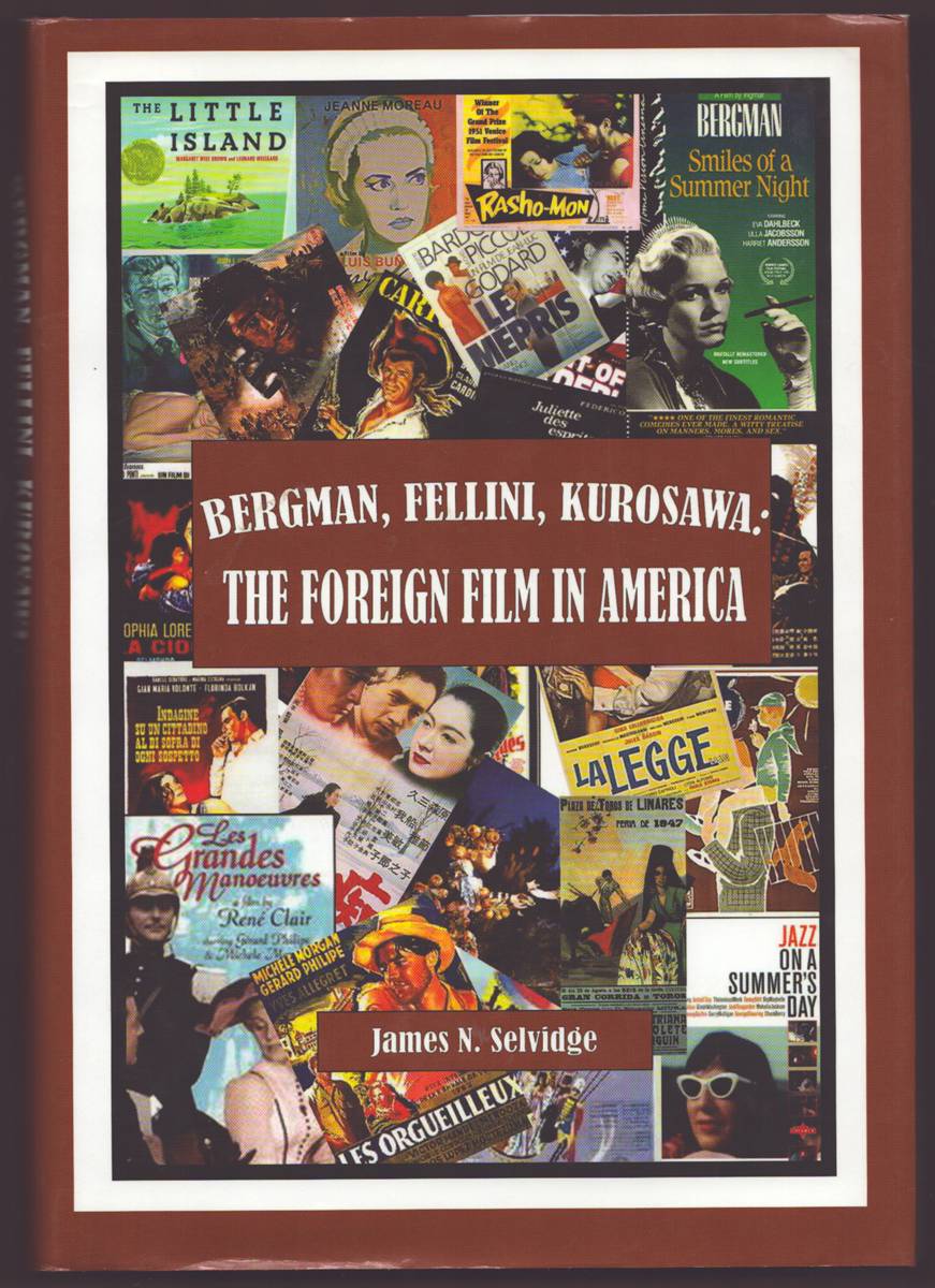 BERGMAN, FELLINI, KUROSAWA The Foreign Film in America
