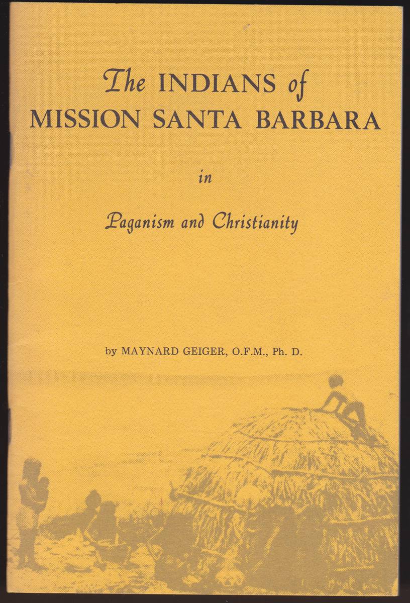 THE INDIANS OF MISSION SANTA BARBARA IN PAGANISM AND CHRISTIANITY