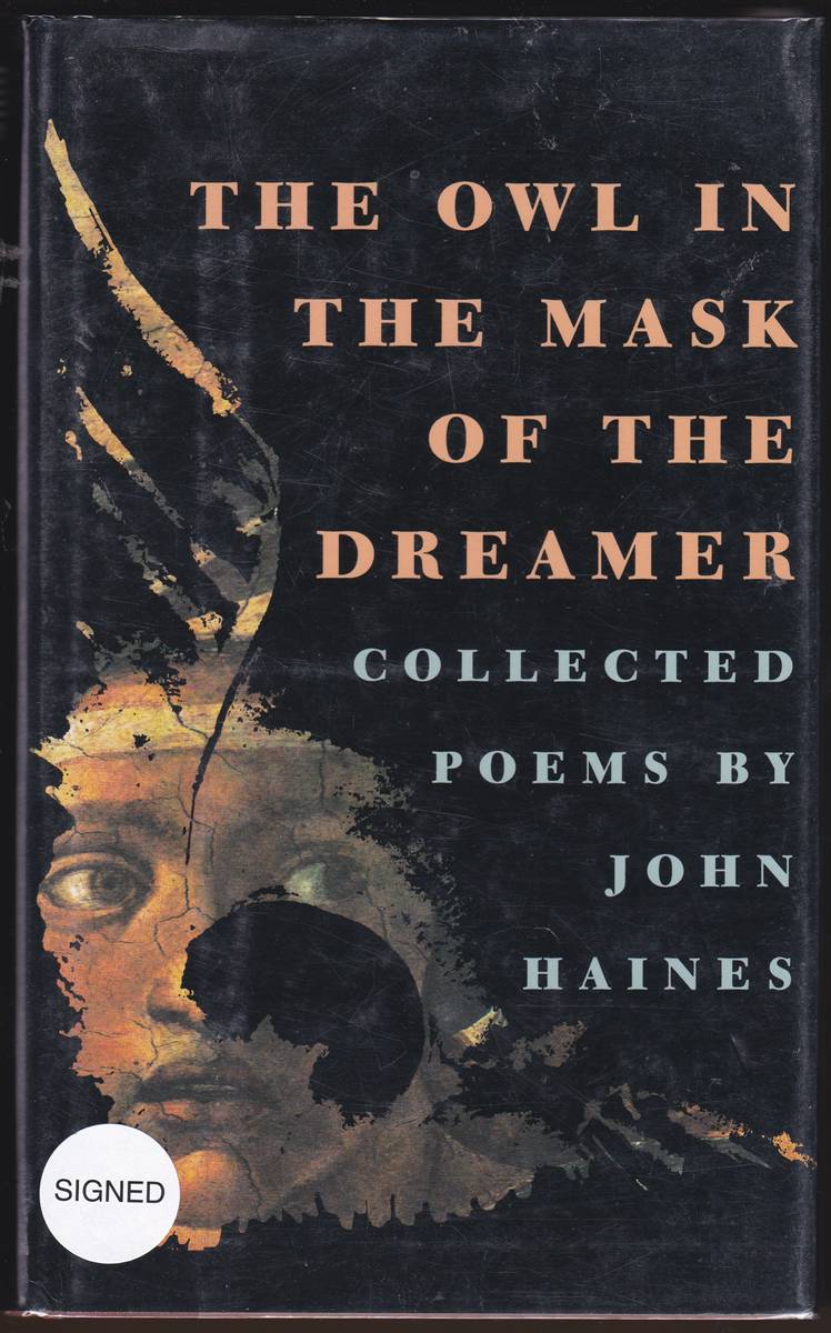THE OWL IN THE MASK OF THE DREAMER Collected Poems by John Haines