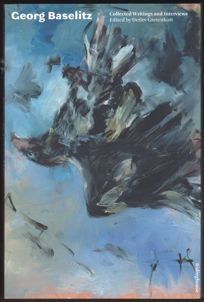 GEORG BASELITZ Collected Writings and Interviews