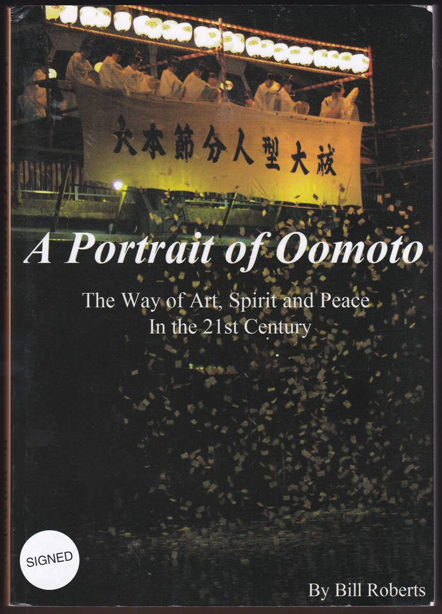 A PORTRAIT OF OOMOTO The Way of Art, Spirit and Peace in the 21St Century