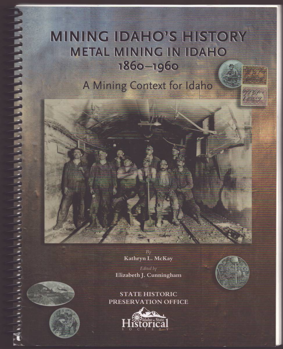 MINING IDAHOS HISTORY Metal Mining in Idaho 1860-1960