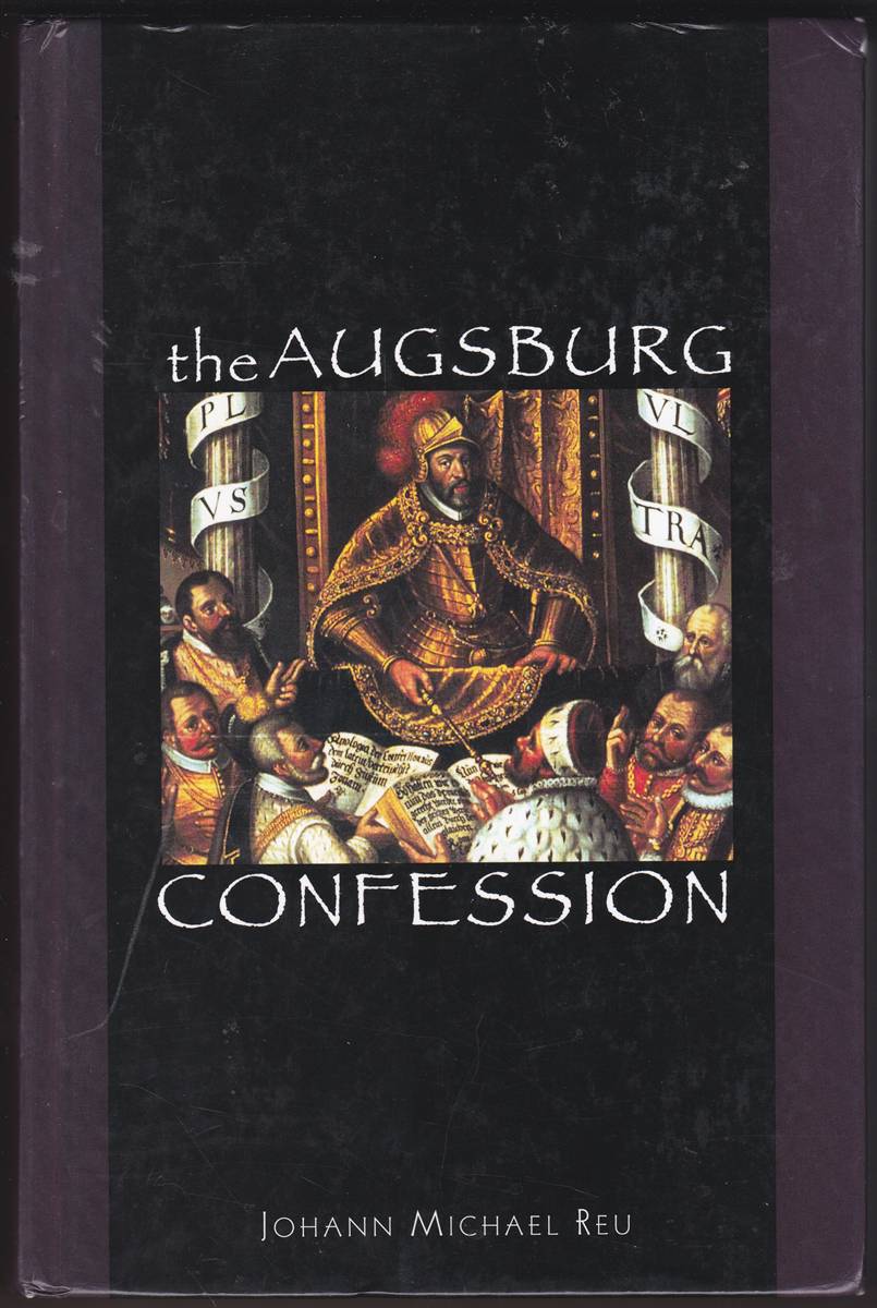 THE AUGSBURG CONFESSION A Collection of Sources with a Historical Introduction