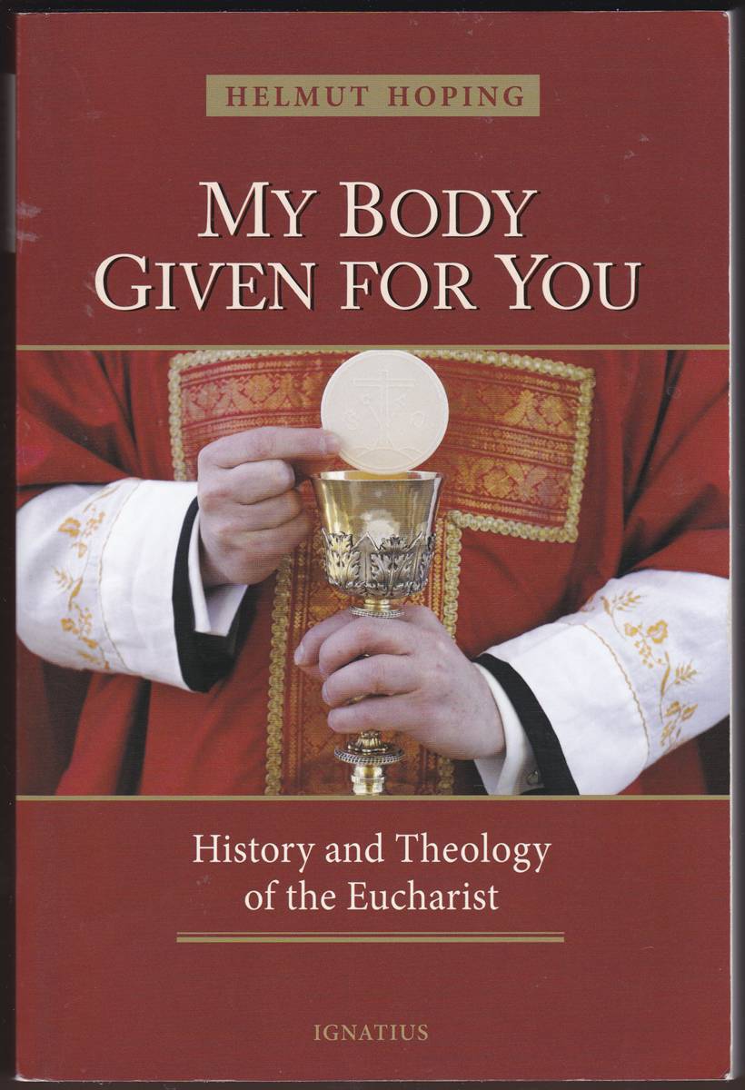 MY BODY GIVEN FOR YOU History and Theology of the Eucharist