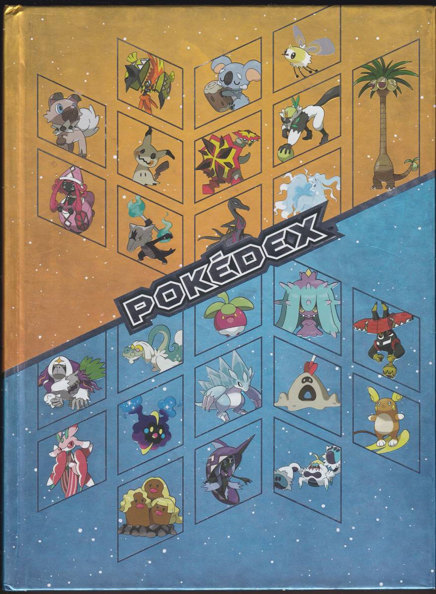 POKMON SUN AND POKMON MOON The Official Alola Region Pokdex & Postgame Adventure Guide