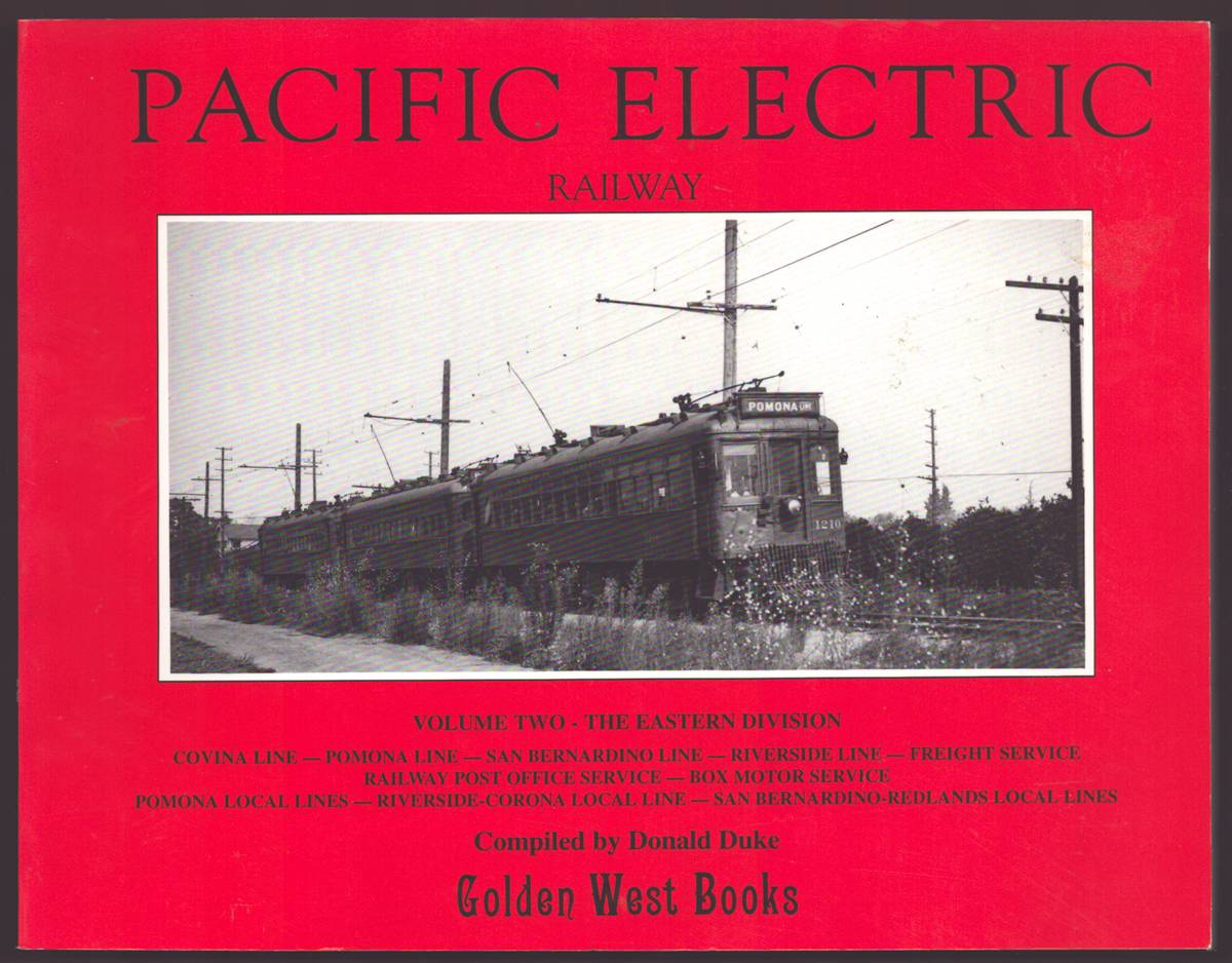 PACIFIC ELECTRIC RAILWAY Volume Two - the Eastern Division