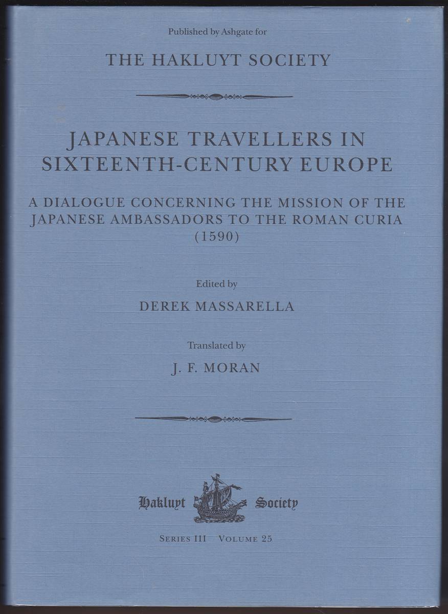 JAPANESE TRAVELLERS IN SIXTEENTH-CENTURY EUROPE A Dialogue Concerning the Mission of the Japanese Ambassadors to the Roman Curia (1590)