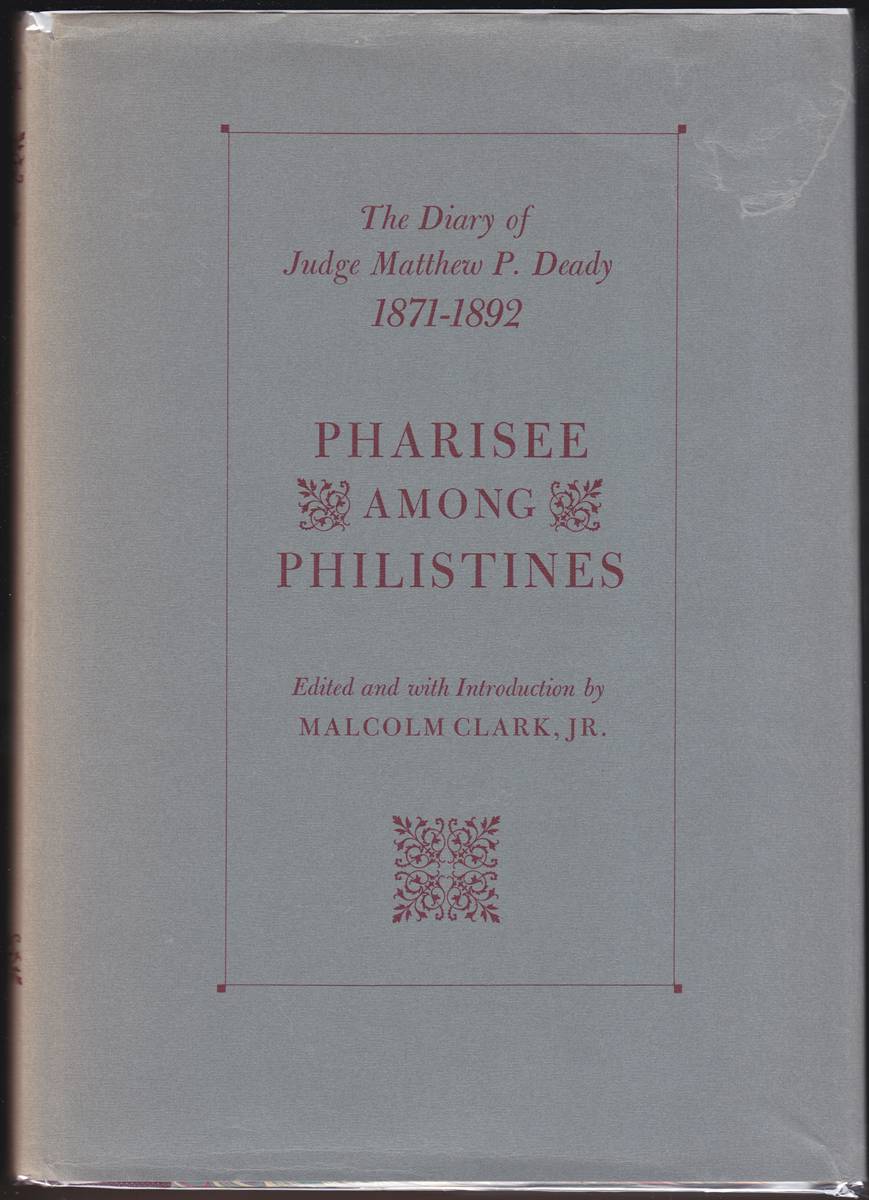PHARISEE AMONG PHILISTINES (TWO VOLUME SET) The Diary of Judge Matthew P. Deady 1871-1892