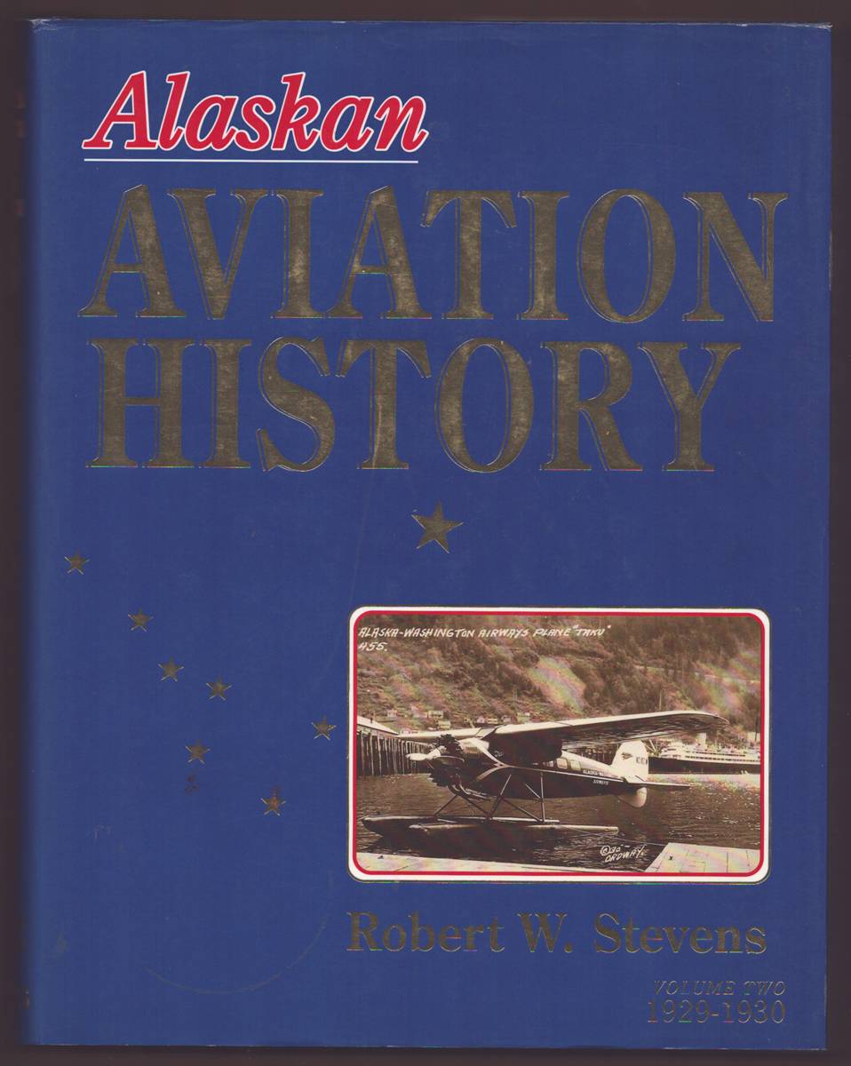 ALASKAN AVIATION HISTORY (VOLUME 1 AND VOLUME 2)