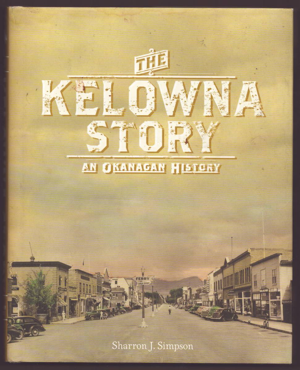 THE KELOWNA STORY An Okanagan History