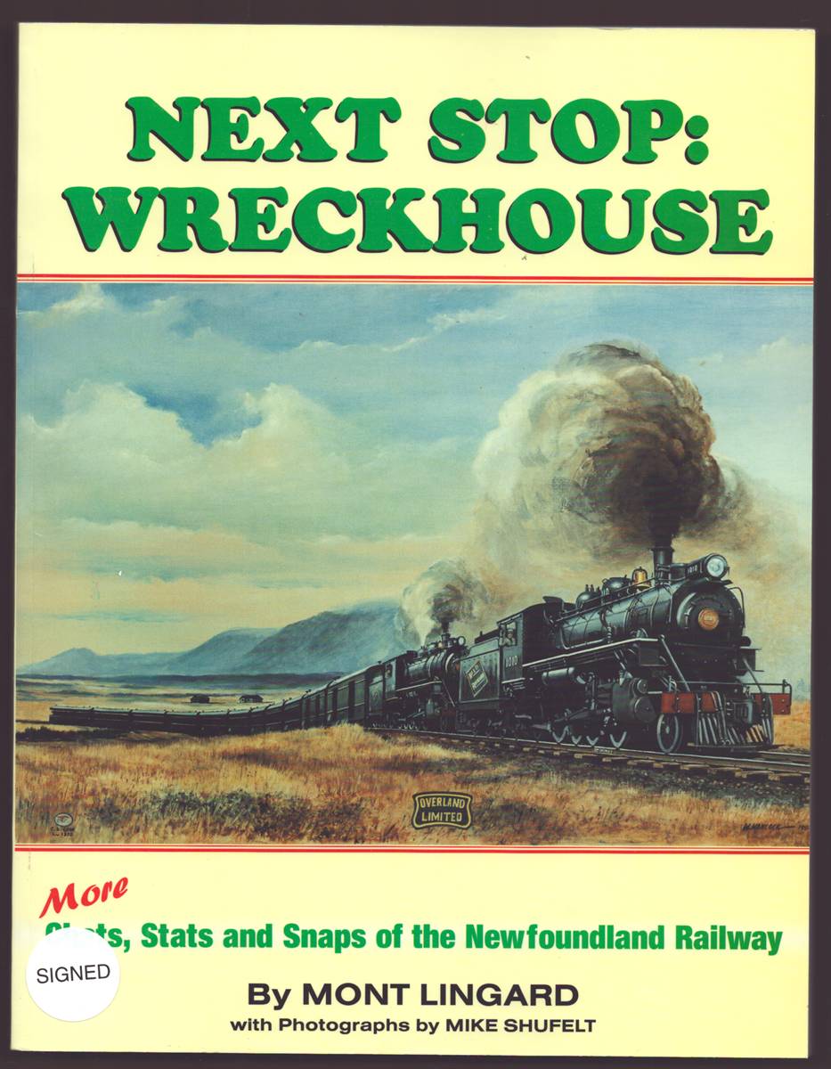 NEXT STOP: WRECKHOUSE More Chats, Stats and Snaps of the Newfoundland Railway