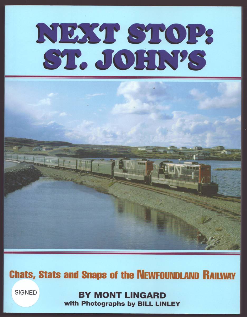 NEXT STOP: ST. JOHN'S Chats, Stats, and Snaps of the Newfoundland Railway