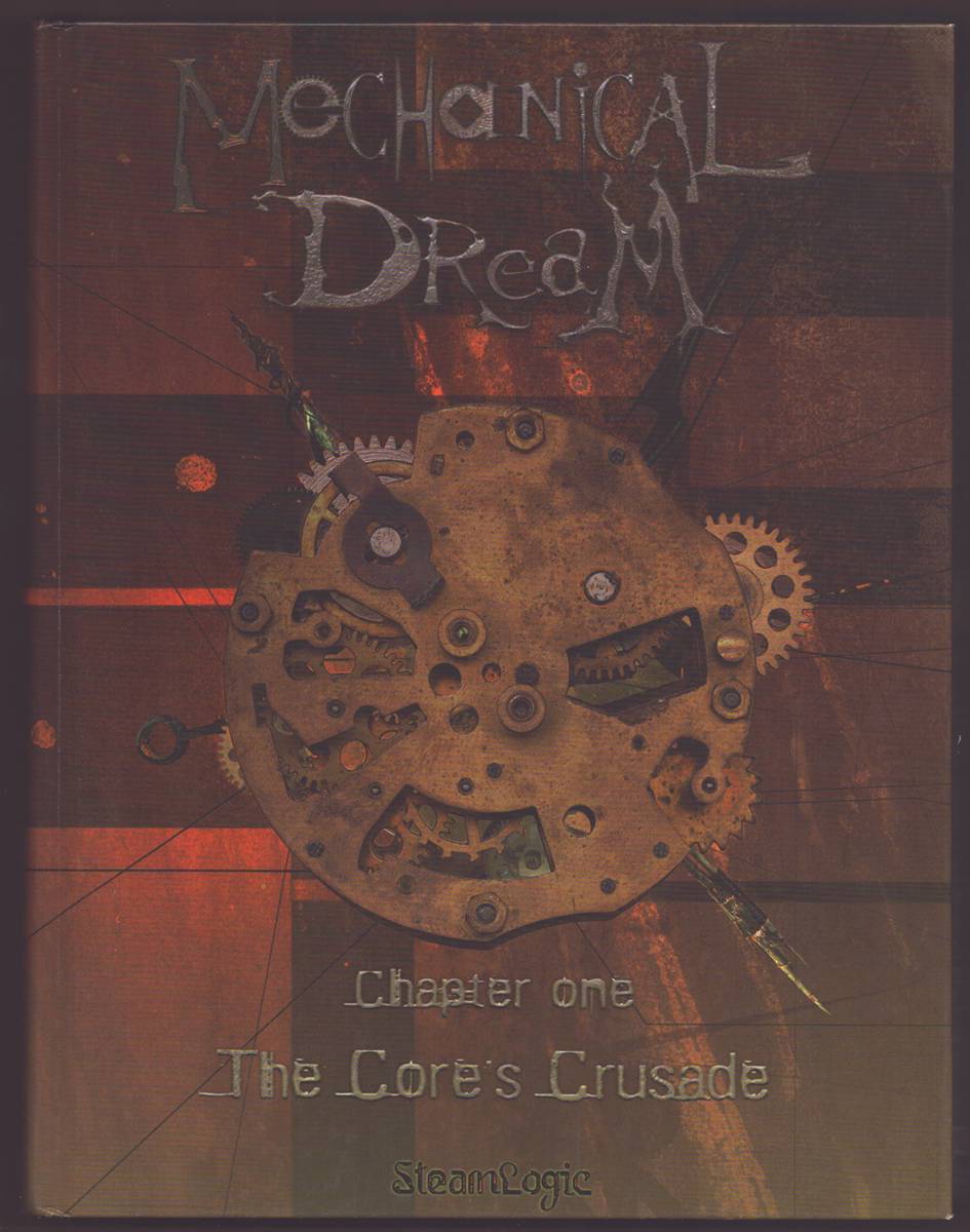 MECHANICAL DREAM Chapter One: the Core's Crusade