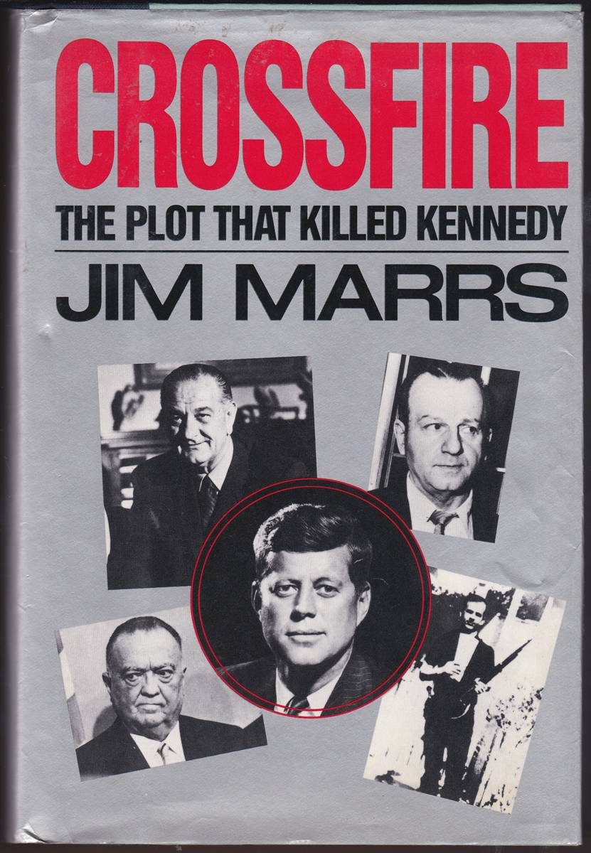 CROSSFIRE The Plot That Killed Kennedy