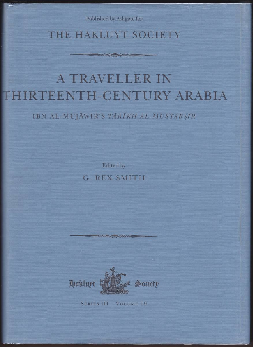 A TRAVELLER IN THIRTEENTH-CENTURY ARABIA Ibn Al-Mujawir's Tarikh Al-Mustabsir
