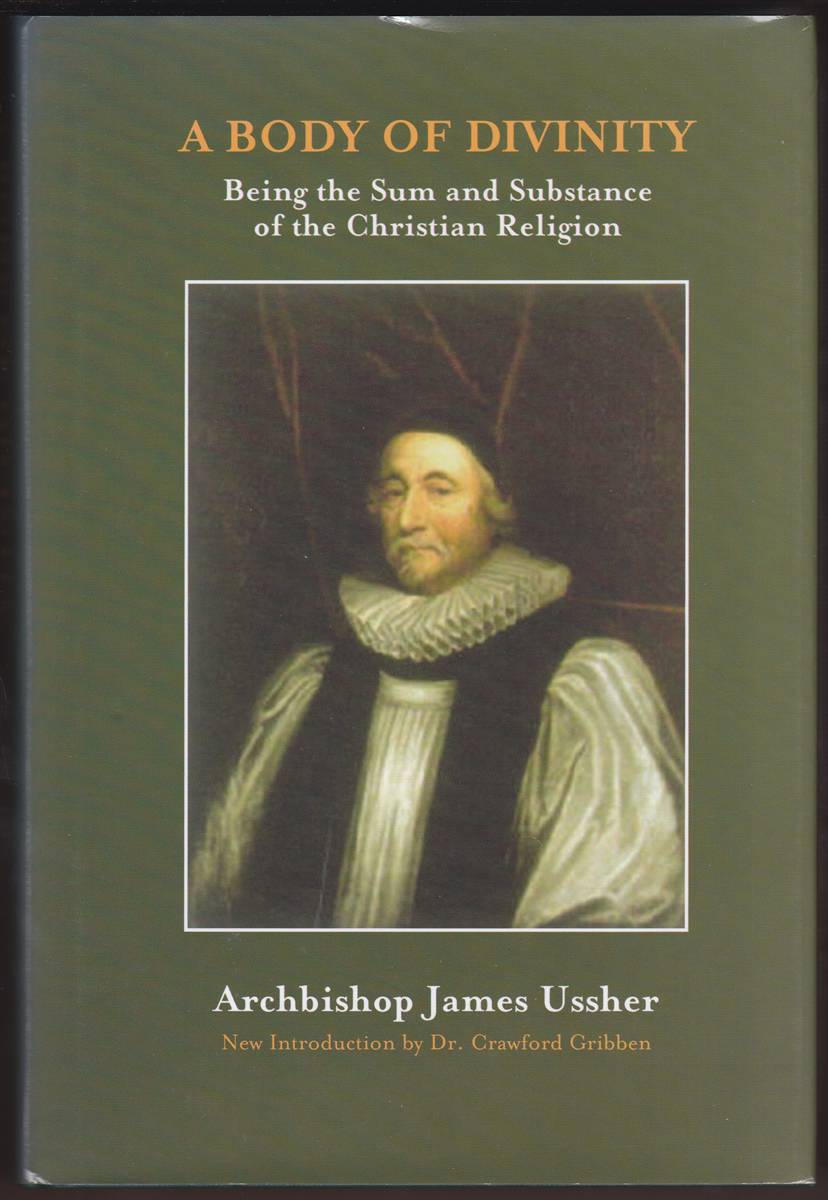 A BODY OF DIVINITY: Or, the Sum and Substance of the Christian Religion