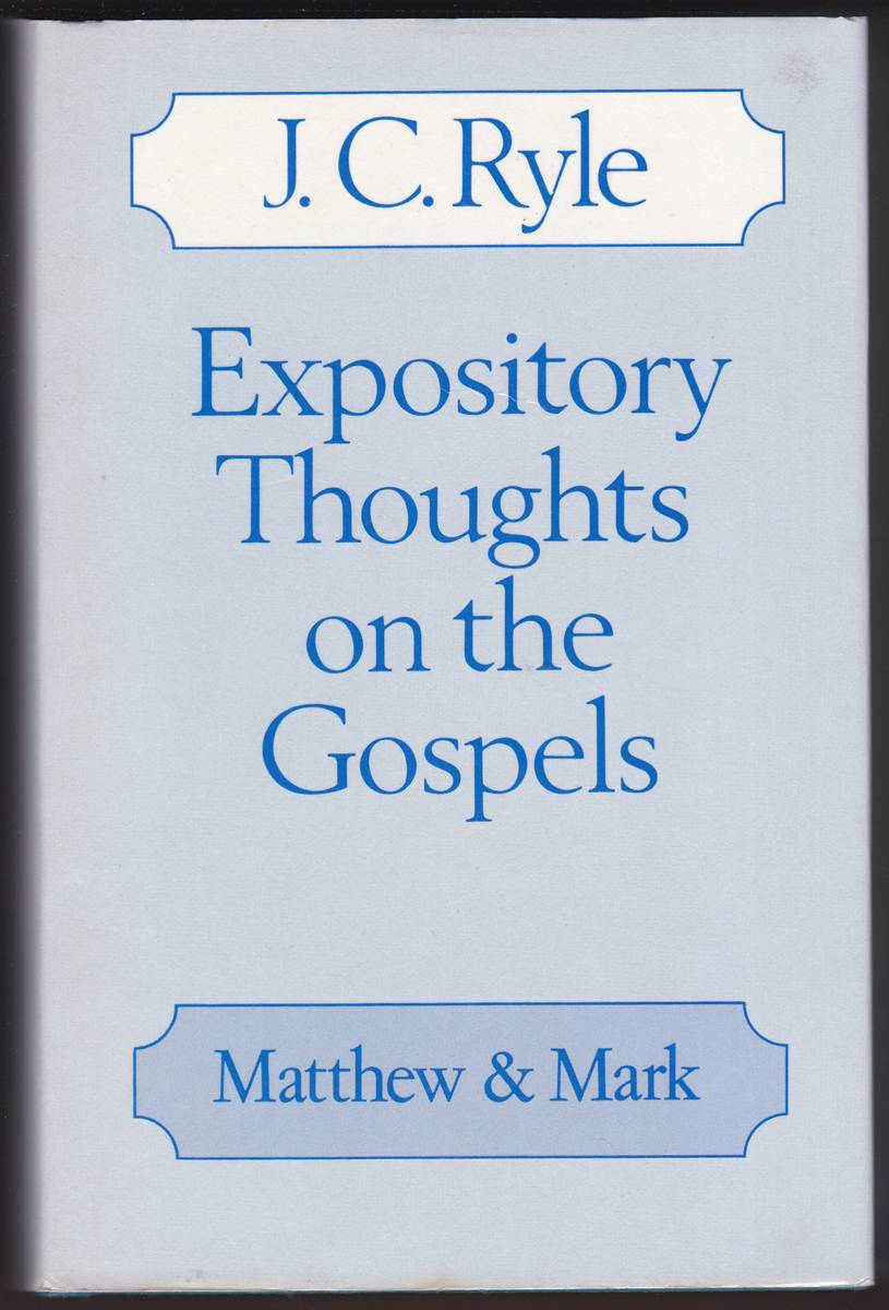 EXPOSITORY THOUGHTS ON THE GOSPELS St. Matthew and St. Mark