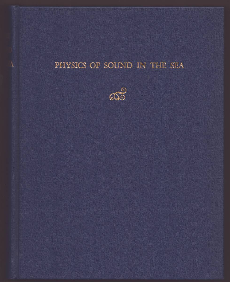 PHYSICS OF SOUND IN THE SEA PART I: TRANSMISSION Origionally Issued As Division 6, Volume 8 NDRC Summary Technical Reports